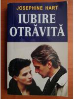 Josephine Hart - Iubire otravita