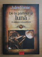 Jules Verne - De la Pamant la Luna (volumul 1)