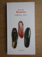 Julian Barnes - Iubirea etc.