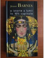 Julian Barnes - O istorie a lumii in 10 1/2 capitole