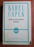 Karel Capek - Razboi cu salamandrele. Hordubal