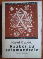 Karel Capek - Razboi cu salamandrele