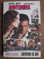Karl May - Aventurierul. Cautatorii de aur