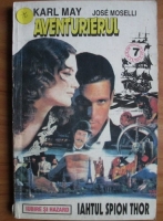 Karl May - Aventurierul. Iahtul spion Thor. Foc in vest. Extraordinare aventuri in jurul lumii