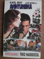 Karl May - Aventurierul. Theo Marseiezul
