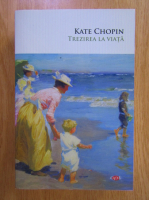 Kate Chopin - Trezirea la viata