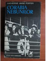 Katherine Anne Porter - Corabia nebunilor