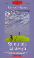 Kazuo Ishiguro - Sa nu ma parasesti