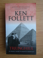 Ken Follett - Triunghiul. Un proiect secret in mijlocul desertului