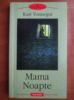 Kurt Vonnegut - Mama Noapte