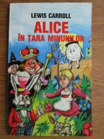 Lewis Carroll - Alice in Tara Minunilor