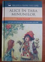 Lewis Carroll - Alice in tara minunilor