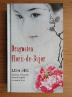Lisa See - Dragostea florii de bujor