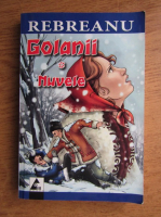 Liviu Rebreanu - Golanii. Nuvele