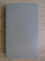 Liviu Rebreanu - Opere alese (volumul 1) 