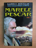 Lloyd C. Douglas - Marele pescar (volumul 1)