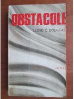 Lloyd C. Douglas - Obstacole