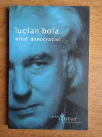 Lucian Boia - Mitul democratiei