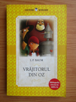 Lyman Frank Baum - Vrajitorul din Oz