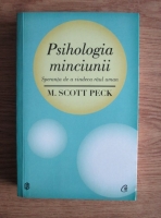 M. Scott Peck - Psihologia minciunii. Speranta de a vindeca raul uman