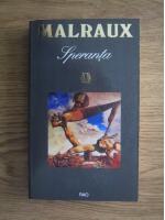 Malraux - Speranta