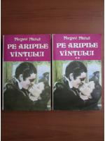 Margaret Mitchell - Pe aripile vantului (2 volume)