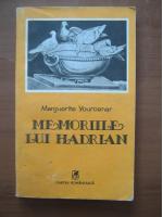 Marguerite Yourcenar - Memoriile lui Hadrian