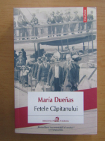 Maria Duenas - Fetele Capitanului