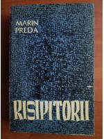 Marin Preda - Risipitorii