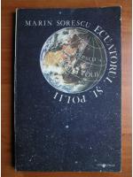 Marin Sorescu - Ecuatorul si Polii