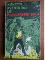 Mark Twain - Aventurile lui Huckleberry Finn
