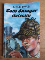 Mark Twain - Tom Sawyer detectiv 