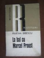 Martha Bibescu - La bal cu Marcel Proust