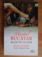 Martin Suter - Maestrul bucatar