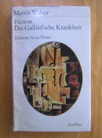 Martin Walser - Fiction. Die Gallistl'sche Krankheit