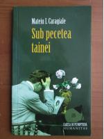 Mateiu I. Caragiale - Sub pecetea tainei