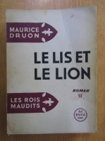 Maurice Druon - Le rois maudits, volumul 6. Le lis et le lion