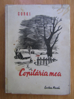 Maxim Gorki - Copilaria mea