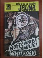 Mazo de la Roche - Jalna. Mostenirea familiei Whiteoak