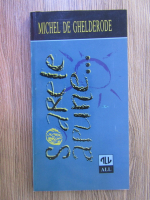 Michel de Ghelderode - Soarele apune ... 