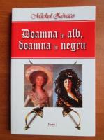 Michel Zevaco - Doamna in alb, doamna in negru