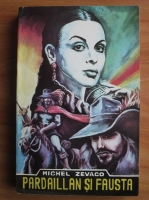 Michel Zevaco - Pardaillan si Fausta