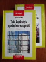 Mielu Zlate - Tratat de psihologie organizational-manageriala (2 volume)