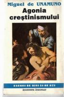 Miguel de Unamuno - Agonia crestinismului