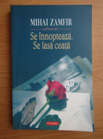 Mihai Zamfir - Se innopteaza. Se lasa ceata