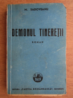 Mihail Sadoveanu - Demonul tineretii (1943)