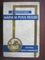 Mihail Sadoveanu - Maria-sa puiul padurii (1942)