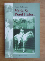 Mihail Sadoveanu - Maria sa puiul padurii