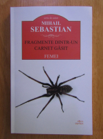 Mihail Sebastian - Fragmente dintr-un carnet gasit. Femei