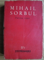 Mihail Sorbul - Patima rosie